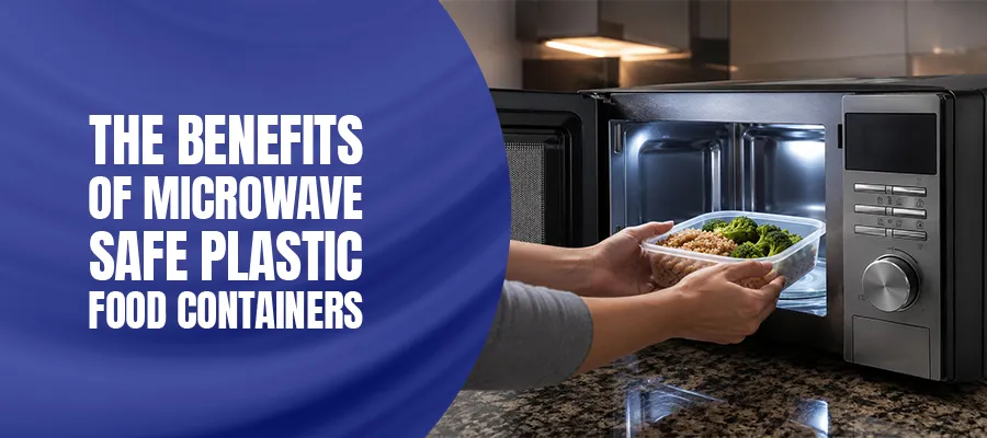 The Benefits of Microwave-Safe Plastic Food Containers